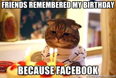 Cat Meme: Friends Remembered My Birthday Because Facebook