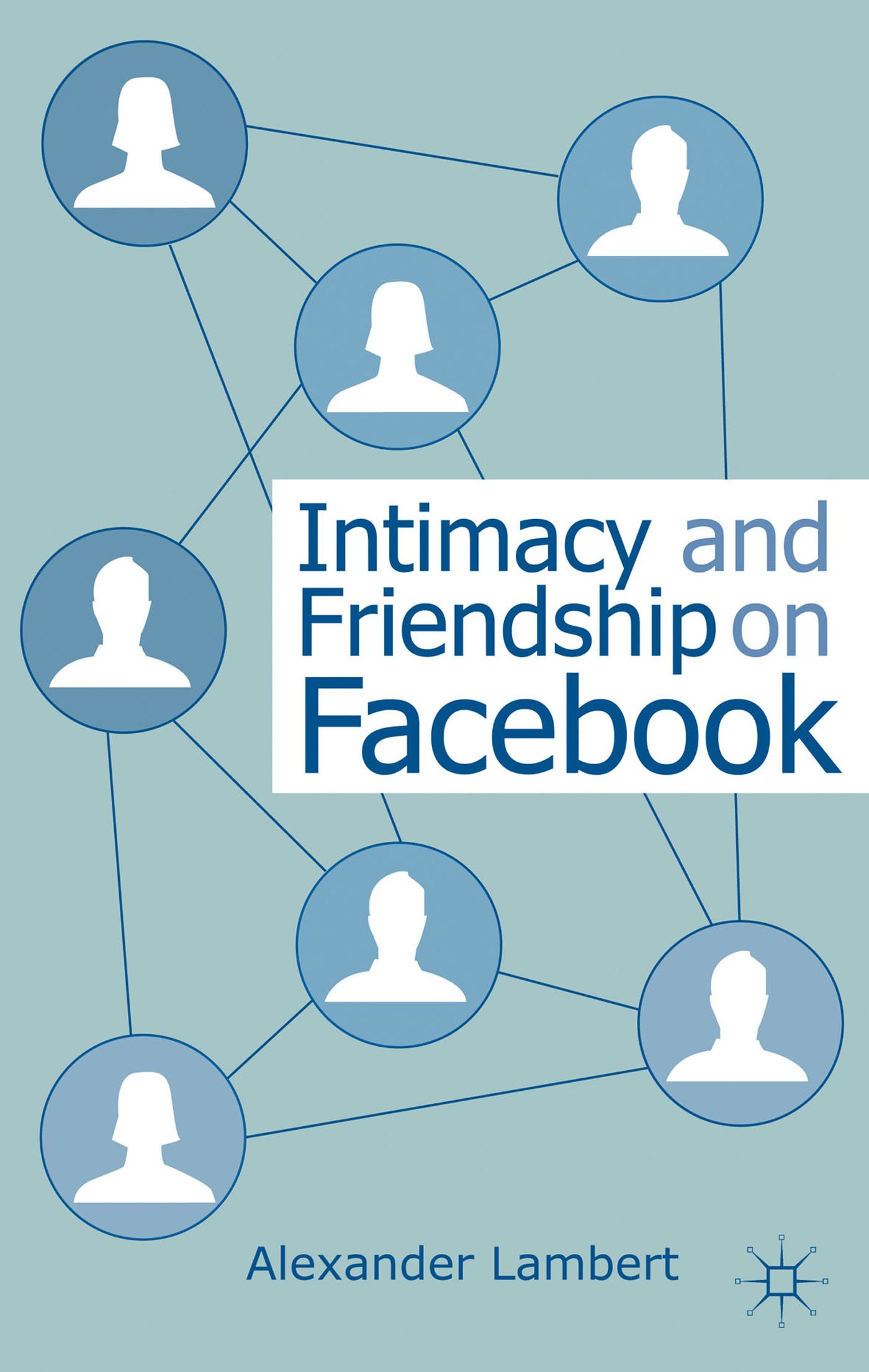 Intimacy and Friendship on Facebook book cover