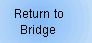 Return to Bridge
