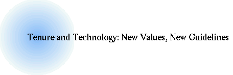 Tenure and Technology: New Values, New Guidelines