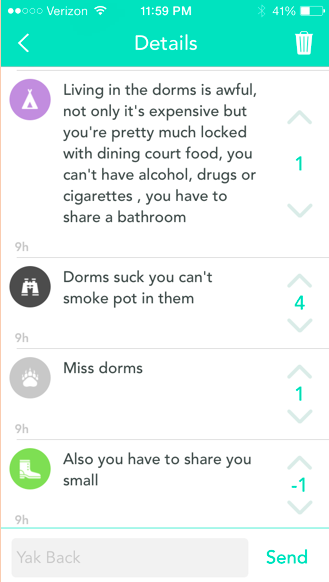 Screenshot of Yik Yak replies, Spring 2015. Replies include, 'Living in the dorms is awful, not only it's expensive but you're pretty much locked in with dining court food, you can't have alcohol, drugs, or cigarettes, you have to share a bathroom,' and 'Miss dorms.'