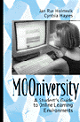 MOOniversity: A Student's Guide to Online Learning Environments (Haynes and Holmevik)