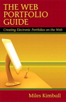 The Web Portfolio Guide: Creating Electronic Portfolios for the Web
