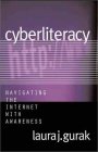 Cyberliteracy: Navigating the Internet with Awareness (Gurak)