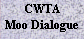 CWTA Moo Dialogue