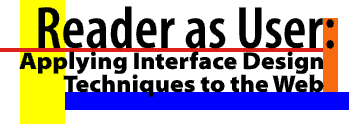 Reader as User: Applying Interface Design Techniques to the Web