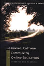 Learning, Culture and Community in Online Education: Research and Practice (Haythornewaite and Kazmer)