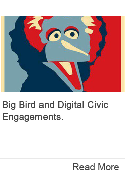 image titled 'Big Bird and Digital Civic Engagements;' clicking on this image will display a case study example.