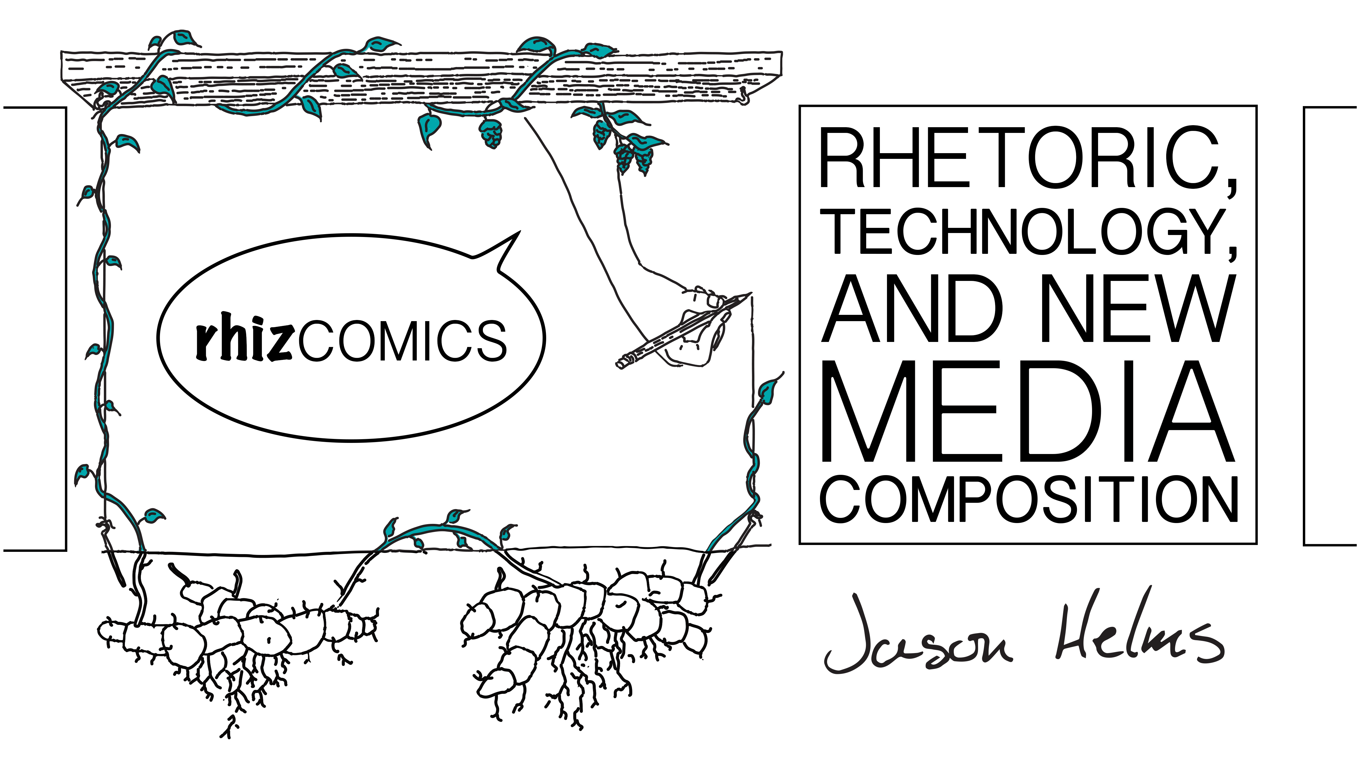 a hand-drawn trellis, vines, roots, and the author Jason Helms' name, and the typed title Rhizcomics: Rhetoric, Technology, and New Media Composition