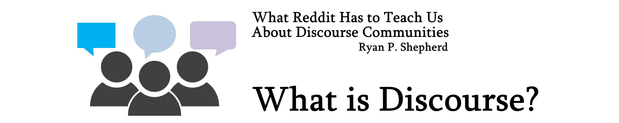 Banner that Reads What Reddit Has to Teach Us About Discourse Communities and What is Discourse?