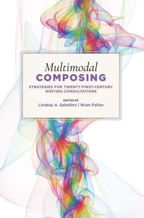 Multimodal Composing: Strategies for Twenty-first Century Writing cover page