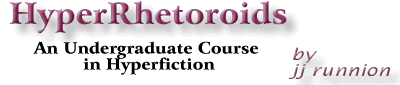 HyperRhetoroids: Teaching the rhetoric of hyperfiction in an undergraduate course