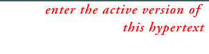 Enter the active version of this hypertext (...whatever that means)