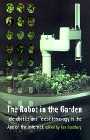 The Robot in the Garden: Telerobotics and Telepistemology on the Internet (Goldberg)