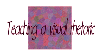 Teaching a visual rhetoric