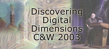 Discovering Digital Dimensions: C & W 2003